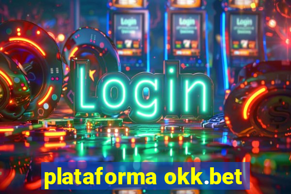 plataforma okk.bet